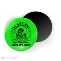Funny Halloween Teacher Skeleton I'll Just Wait Until It's Quiet Magnet