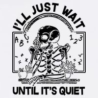 Funny Halloween Teacher Skeleton I'll Just Wait Until It's Quiet Garment-Dyed Sweatshirt