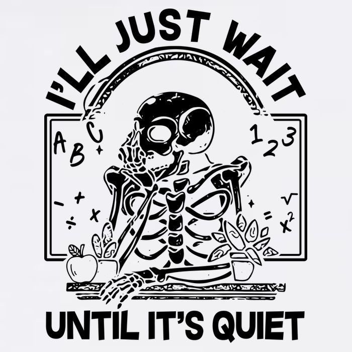 Funny Halloween Teacher Skeleton I'll Just Wait Until It's Quiet Garment-Dyed Sweatshirt