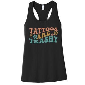 Funny Humor Tattoo Artist Tattoos Are Trashy Sarcastic Women's Racerback Tank