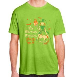 Funny Halloween The Horrors Persist Yet So Do I Adult ChromaSoft Performance T-Shirt