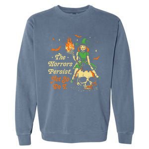 Funny Halloween The Horrors Persist Yet So Do I Garment-Dyed Sweatshirt