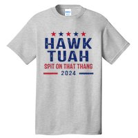 Funny Hawk Tuah Girl Spit On That Thing Tall T-Shirt