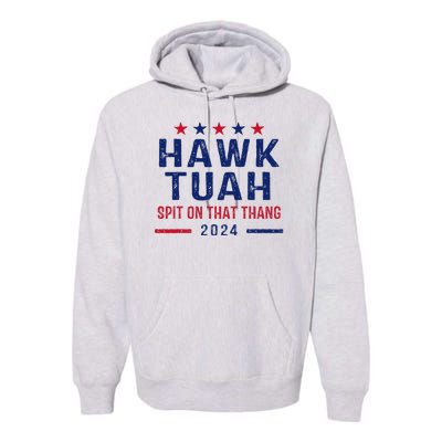 Funny Hawk Tuah Girl Spit On That Thing Premium Hoodie