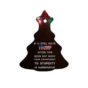 Funny Hate Trump After Biden U Still Hate Trump After This Biden Ceramic Tree Ornament