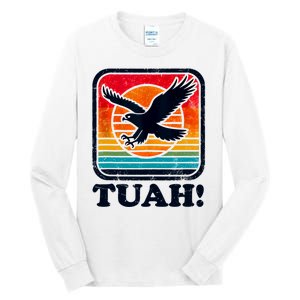 Funny Hawk Tuah Tush Camping Hiking Sarcastic Tall Long Sleeve T-Shirt