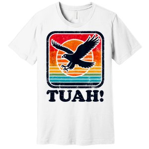 Funny Hawk Tuah Tush Camping Hiking Sarcastic Premium T-Shirt