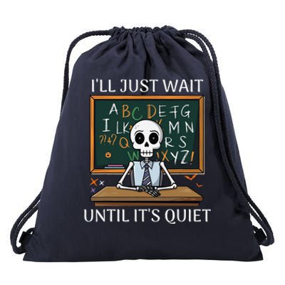 Funny Halloween Teacher ILl Just Wait Until ItS Quiet Drawstring Bag