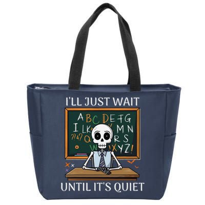 Funny Halloween Teacher ILl Just Wait Until ItS Quiet Zip Tote Bag