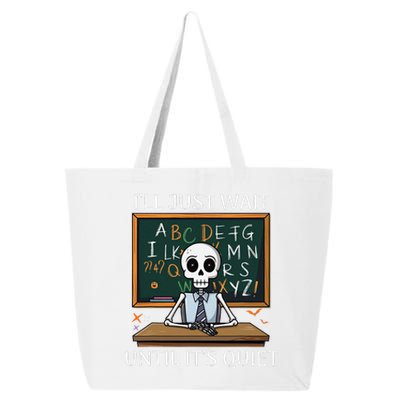 Funny Halloween Teacher ILl Just Wait Until ItS Quiet 25L Jumbo Tote