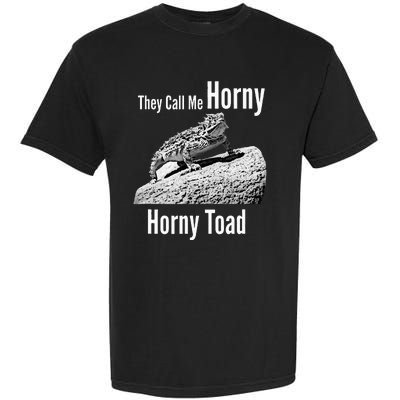 Funny Horny Toad They Call Me Horny Funny Reptile Lizard Garment-Dyed Heavyweight T-Shirt