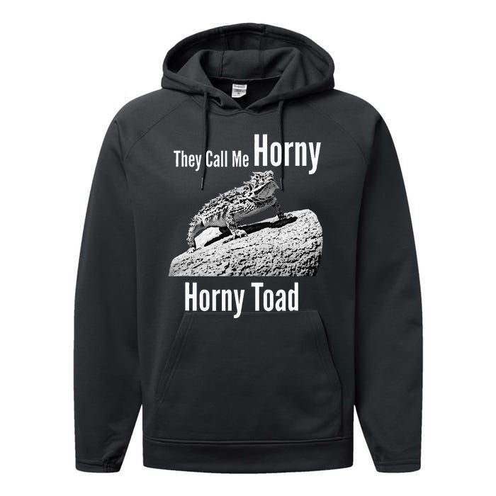 Funny Horny Toad They Call Me Horny Funny Reptile Lizard Performance Fleece Hoodie