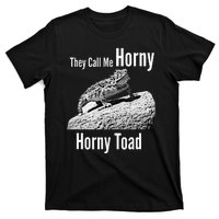 Funny Horny Toad They Call Me Horny Funny Reptile Lizard T-Shirt