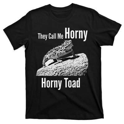 Funny Horny Toad They Call Me Horny Funny Reptile Lizard T-Shirt