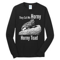 Funny Horny Toad They Call Me Horny Funny Reptile Lizard Tall Long Sleeve T-Shirt