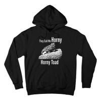 Funny Horny Toad They Call Me Horny Funny Reptile Lizard Tall Hoodie