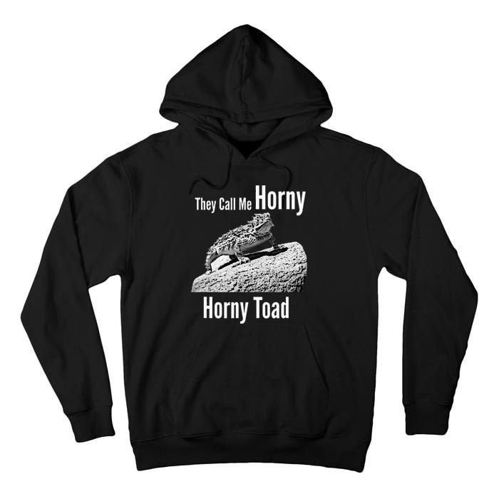 Funny Horny Toad They Call Me Horny Funny Reptile Lizard Tall Hoodie