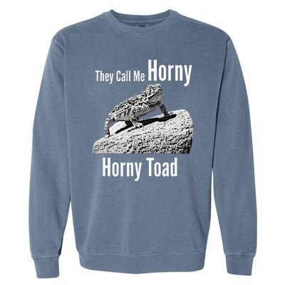 Funny Horny Toad They Call Me Horny Funny Reptile Lizard Garment-Dyed Sweatshirt