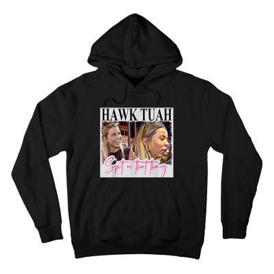 Funny Hawk Tauh Girl Meme 2024 Hawk Tauh Spit On That Thang Gift Tall Hoodie