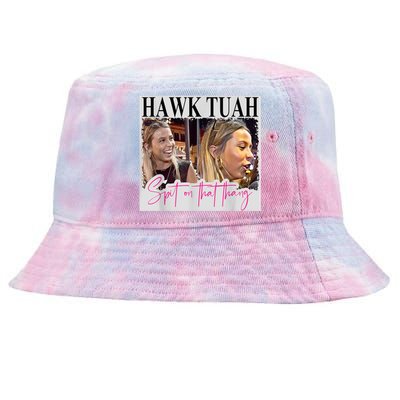 Funny Hawk Tauh Girl Meme 2024 Hawk Tauh Spit On That Thang Gift Tie-Dyed Bucket Hat