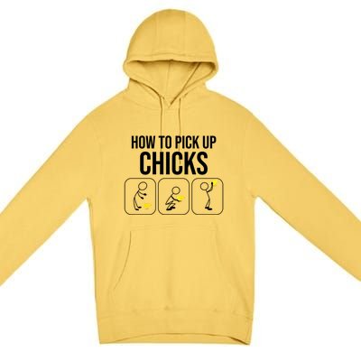 Funny How To Pick Up Chicks Gift Cool Chicken Jokes Cool Gift Premium Pullover Hoodie