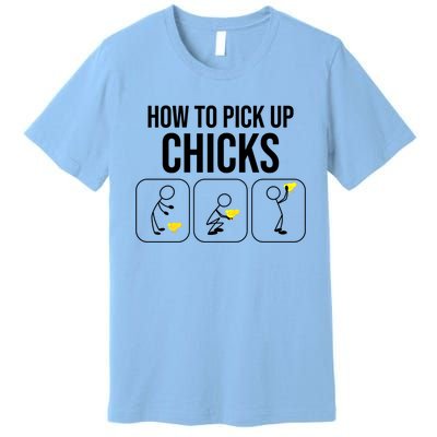 Funny How To Pick Up Chicks Gift Cool Chicken Jokes Cool Gift Premium T-Shirt