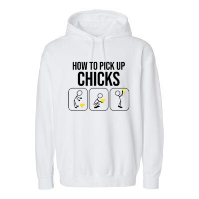 Funny How To Pick Up Chicks Gift Cool Chicken Jokes Cool Gift Garment-Dyed Fleece Hoodie