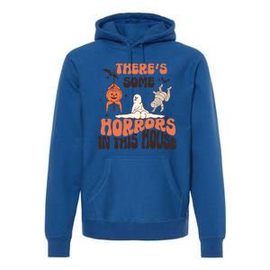 Funny Halloween Theres Some Horrors In This House Pumpkin Gift Premium Hoodie