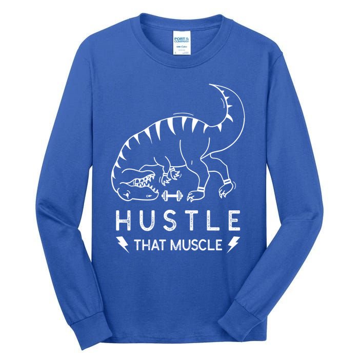 Fitness Hustle That Muscle Dinosaur Funny Gym Design Meaningful Gift Tall Long Sleeve T-Shirt