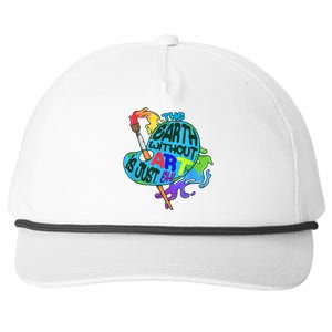 Funny Humor The Earth Without Art Is Just Eh Snapback Five-Panel Rope Hat