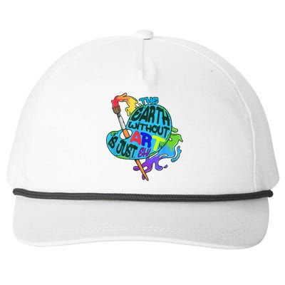 Funny Humor The Earth Without Art Is Just Eh Snapback Five-Panel Rope Hat