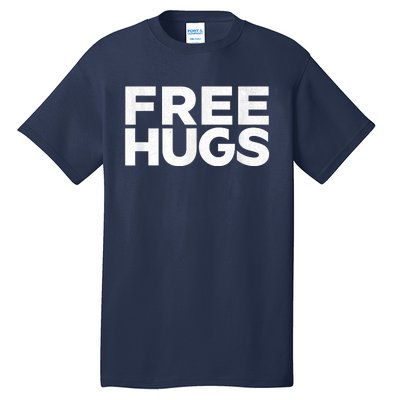 Free Hugs Tee Funny Free Hugs Tall T-Shirt