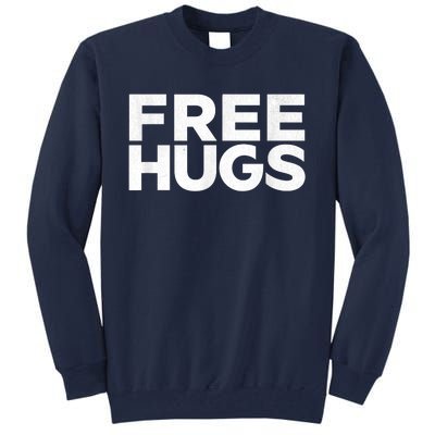 Free Hugs Tee Funny Free Hugs Tall Sweatshirt