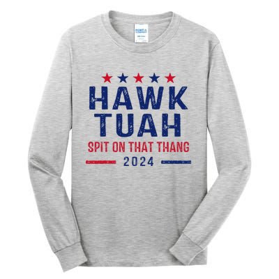 Funny Hawk Tuah Girl Spit On That Thing Tall Long Sleeve T-Shirt