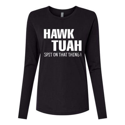 Funny Hawk Tuah... Spit On That Thing Gift Womens Cotton Relaxed Long Sleeve T-Shirt