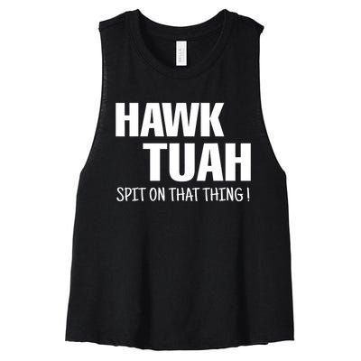 Funny Hawk Tuah... Spit On That Thing Gift Women's Racerback Cropped Tank