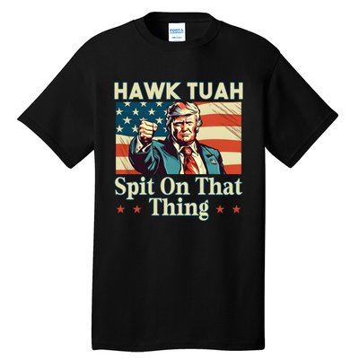 Funny Hawktuah Trump Spit On That Thing Tall T-Shirt