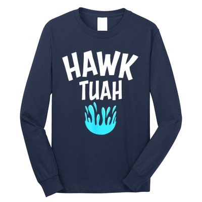 Funny Hawk Tuah Gift Long Sleeve Shirt