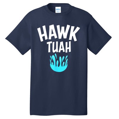 Funny Hawk Tuah Gift Tall T-Shirt