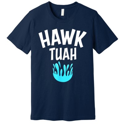 Funny Hawk Tuah Gift Premium T-Shirt