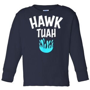 Funny Hawk Tuah Gift Toddler Long Sleeve Shirt