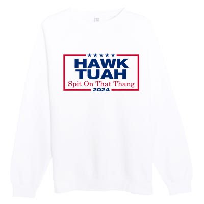 Funny Hawk Tush Spit On That Thang 2024 Viral Election Parody Gift Premium Crewneck Sweatshirt