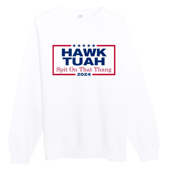 Funny Hawk Tush Spit On That Thang 2024 Viral Election Parody Gift Premium Crewneck Sweatshirt