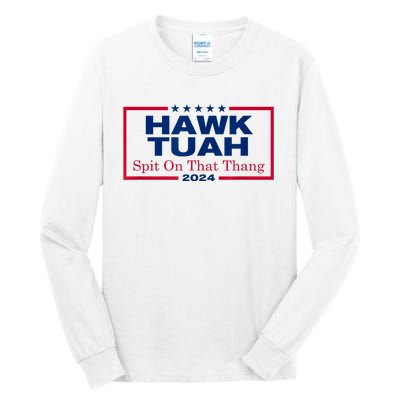 Funny Hawk Tush Spit On That Thang 2024 Viral Election Parody Gift Tall Long Sleeve T-Shirt