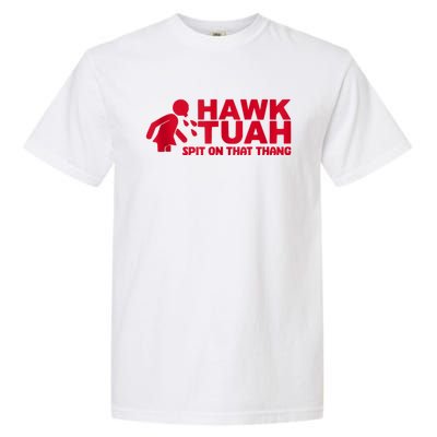 Funny Hawk Tuah 24 Spit On That Thang 2024 Garment-Dyed Heavyweight T-Shirt