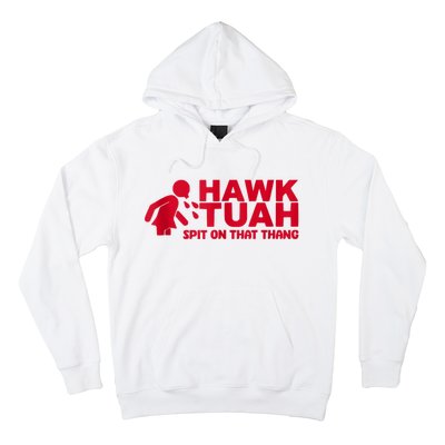 Funny Hawk Tuah 24 Spit On That Thang 2024 Hoodie