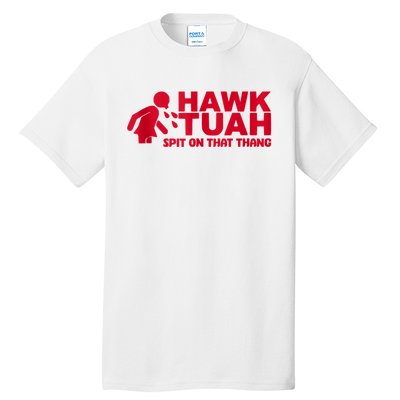 Funny Hawk Tuah 24 Spit On That Thang 2024 Tall T-Shirt