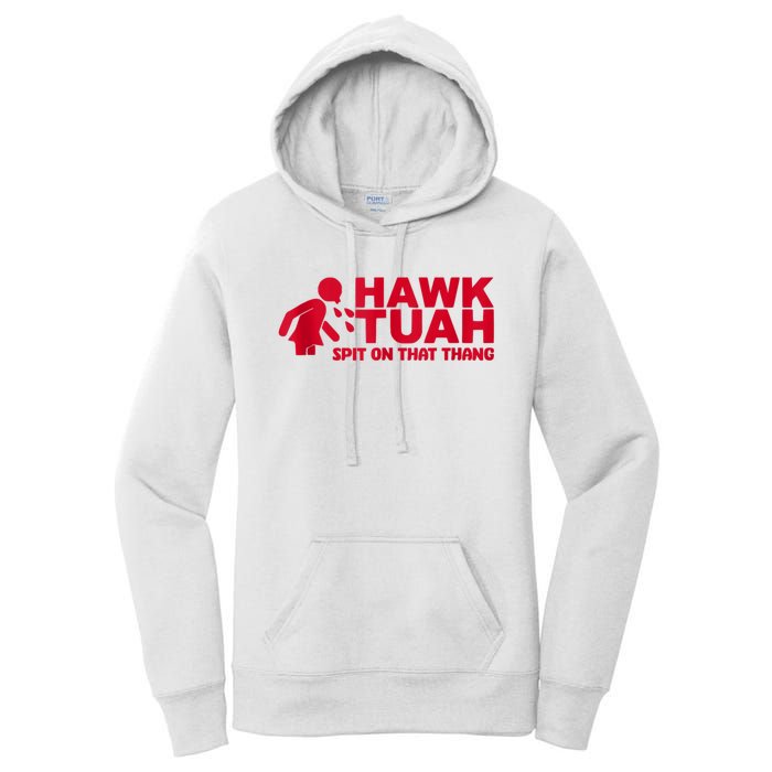 Funny Hawk Tuah 24 Spit On That Thang 2024 Women's Pullover Hoodie