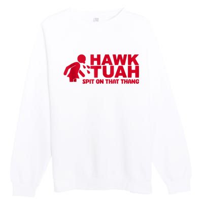 Funny Hawk Tuah 24 Spit On That Thang 2024 Premium Crewneck Sweatshirt