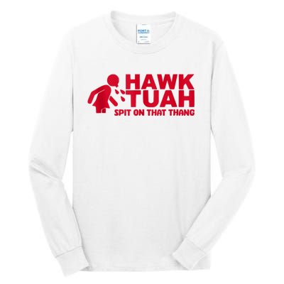 Funny Hawk Tuah 24 Spit On That Thang 2024 Tall Long Sleeve T-Shirt